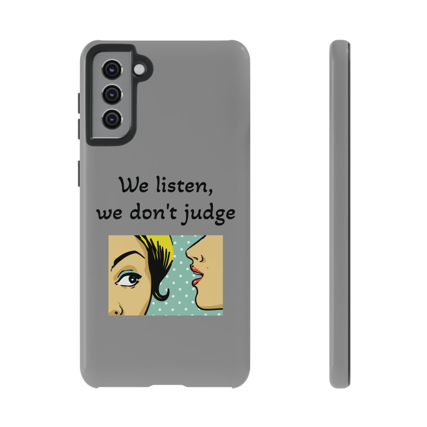 We Listen Phone Case - Tough Cases for Supportive Souls