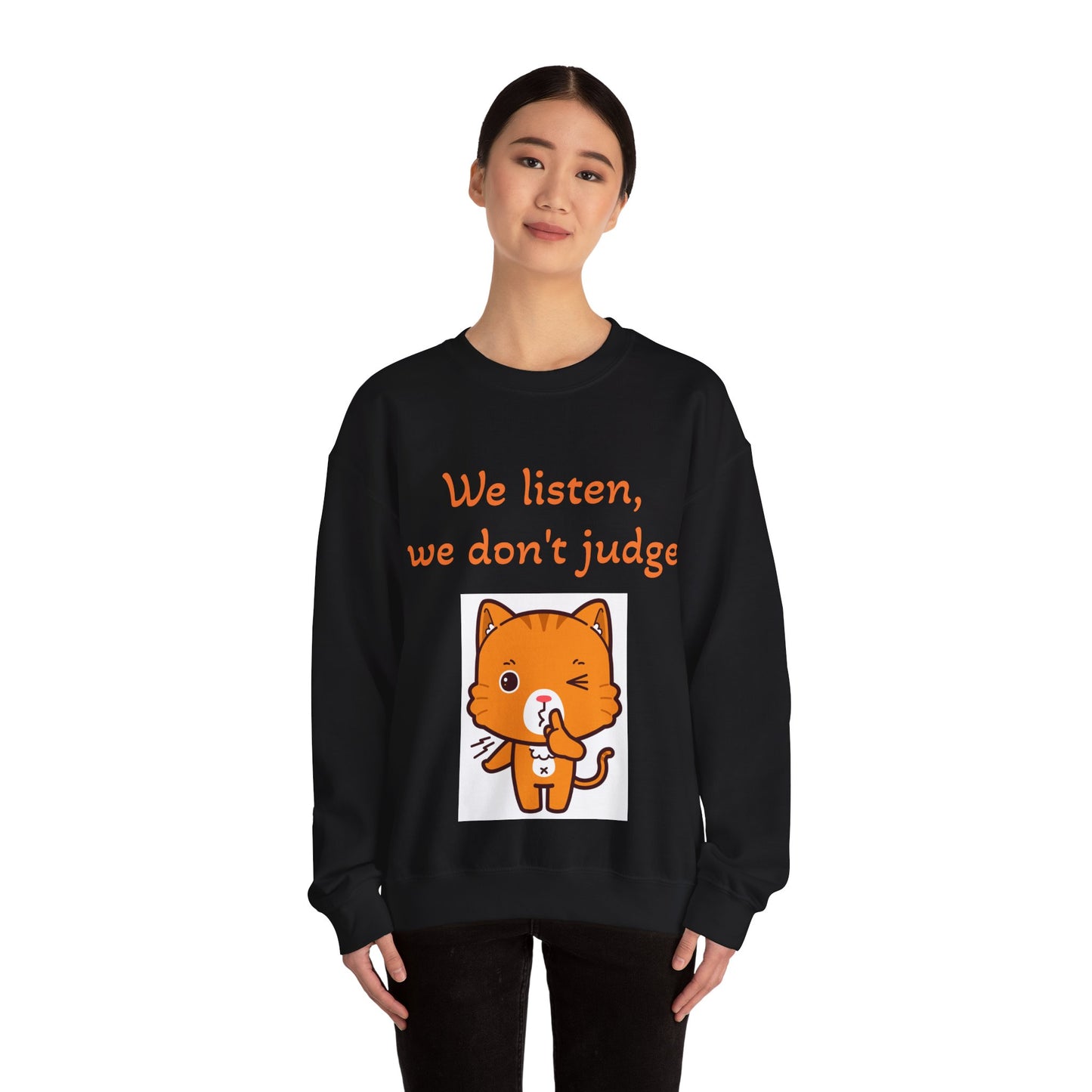 We Listen, We Don't Judge Cat Sweatshirt - Cozy Unisex Heavy Blend Crewneck