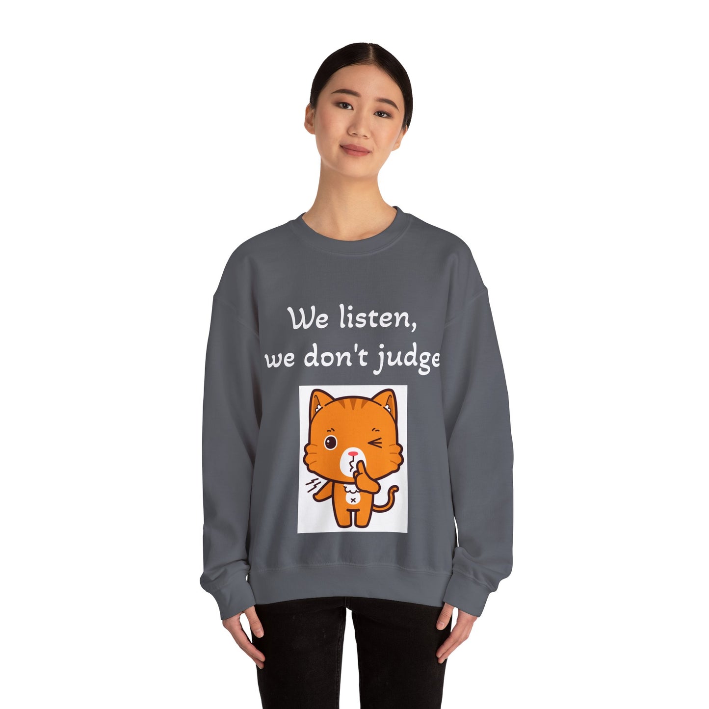 We Listen, We Don't Judge Cat Sweatshirt - Cozy Unisex Heavy Blend Crewneck