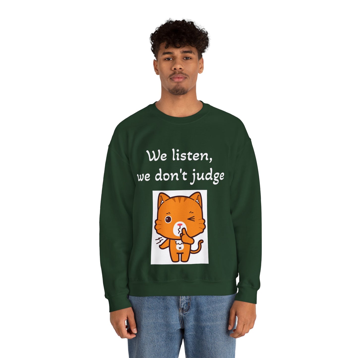 We Listen, We Don't Judge Cat Sweatshirt - Cozy Unisex Heavy Blend Crewneck