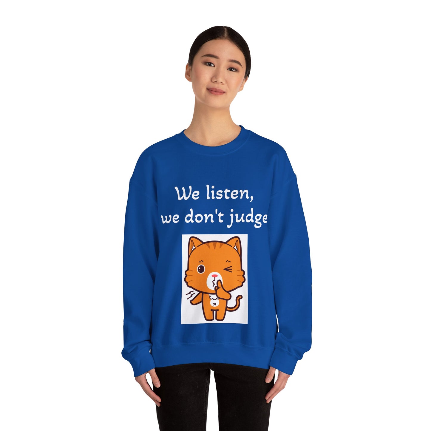 We Listen, We Don't Judge Cat Sweatshirt - Cozy Unisex Heavy Blend Crewneck