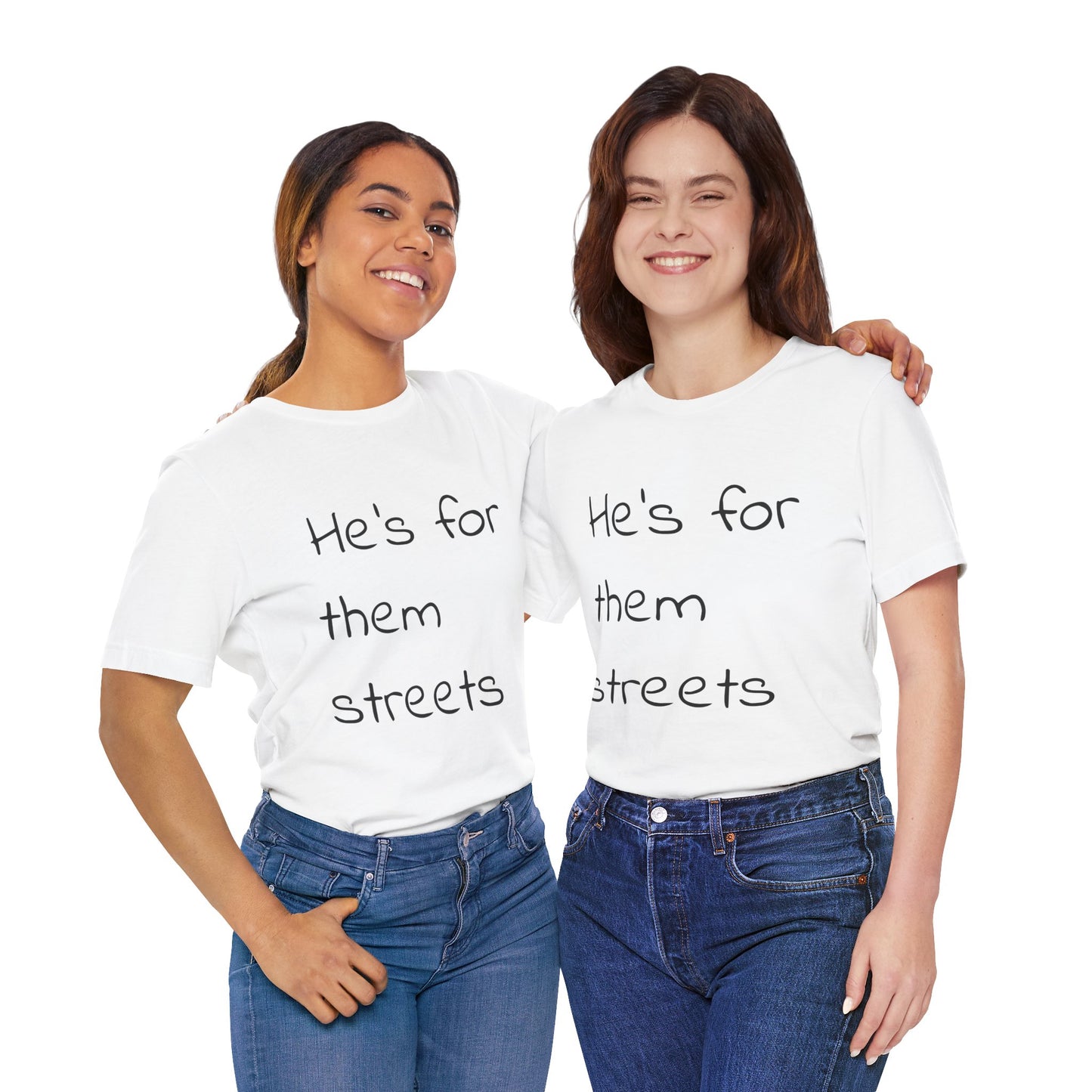 White Unisex Tee - 'He's for them streets' - Casual Streetwear Style