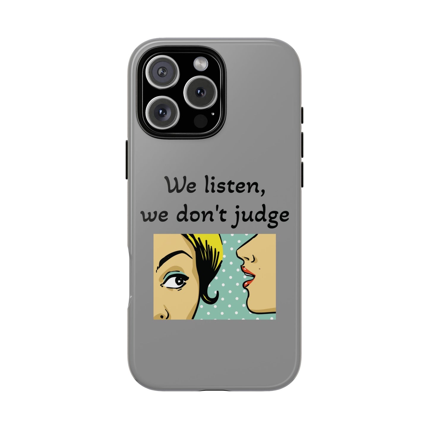 We Listen Phone Case - Tough Cases for Supportive Souls